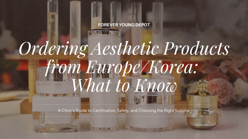 Ordering Aesthetic Products from Europe/Korea: What to Know