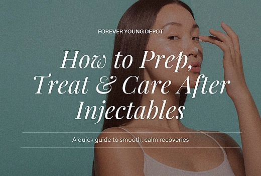 How to Prep, Treat & Care After Injectables
